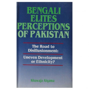 Bengali Elites Perception of Pakistan